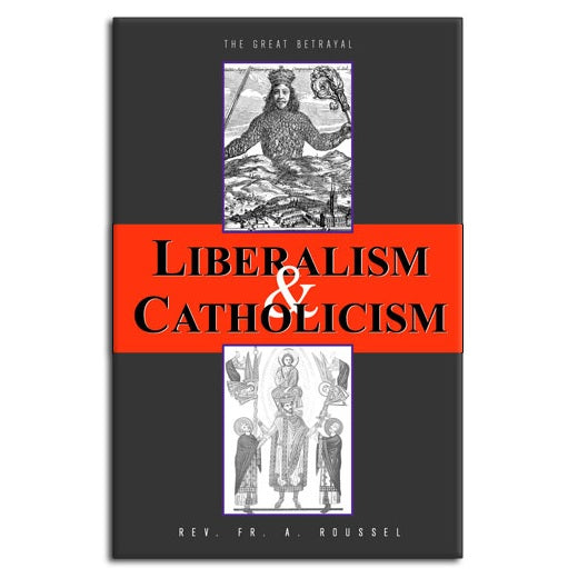 Liberalism And Catholicism Angelus Press