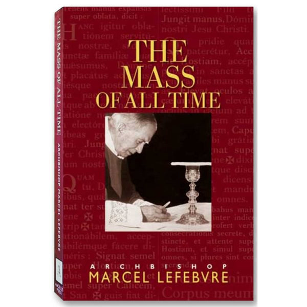 The Mass Of All Time - Angelus Press