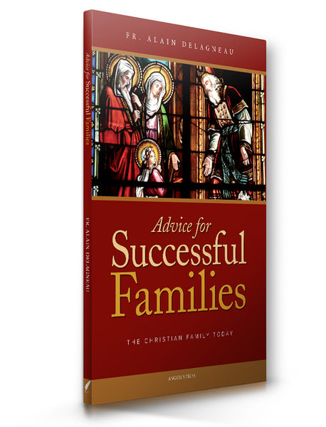 Advice For Successful Families - Angelus Press