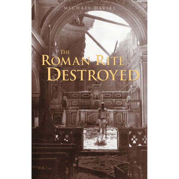 Roman Rite Destroyed - Angelus Press