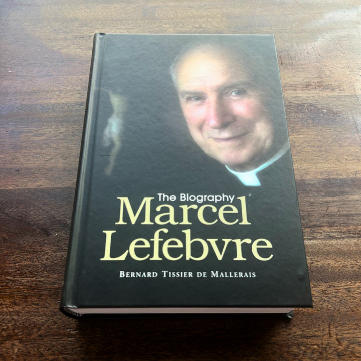 Marcel Lefebvre: The Biography