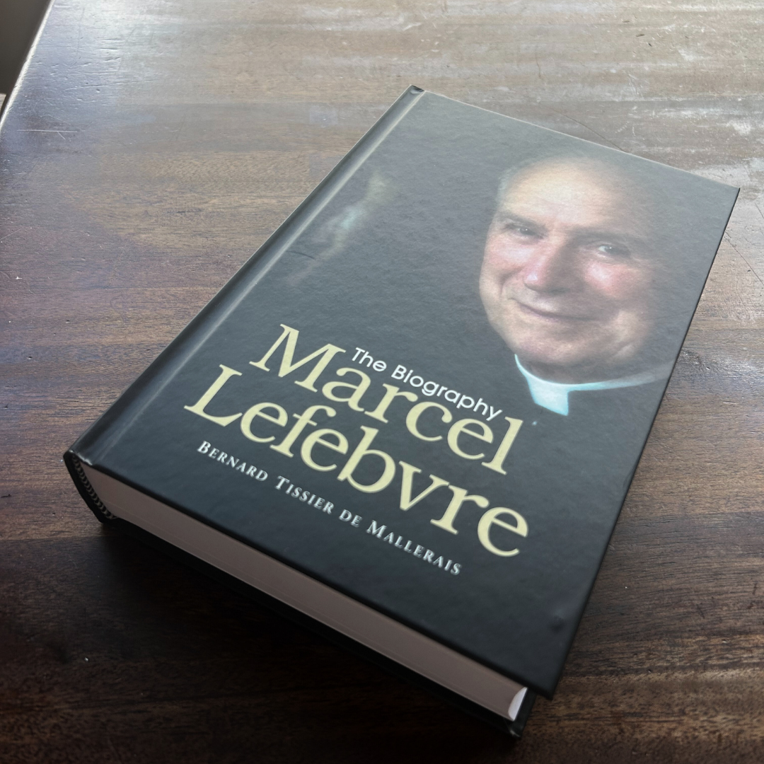 Marcel Lefebvre: The Biography
