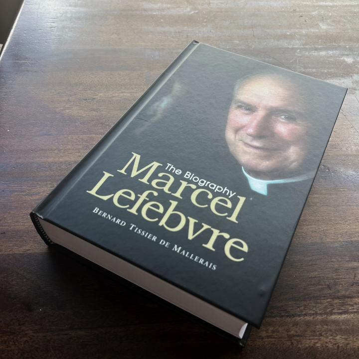 Marcel Lefebvre: The Biography