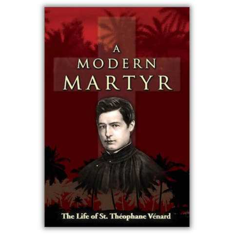 A Modern Martyr: St. Theophane Venard
