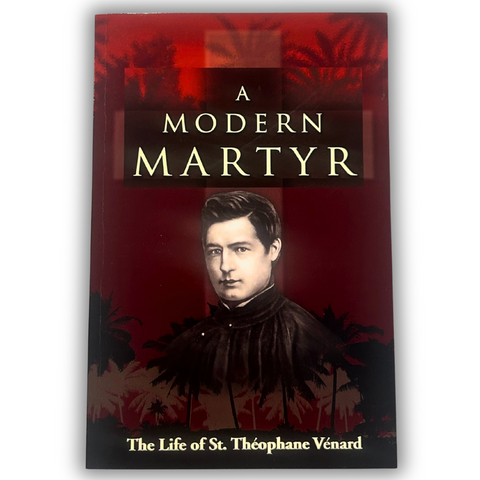 A Modern Martyr: St. Theophane Venard