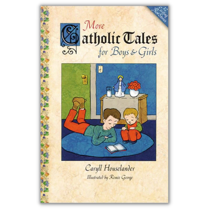 More Catholic Tales For Boys And Girls