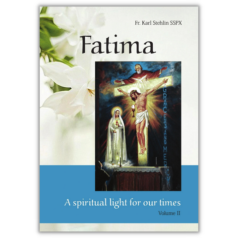 Fatima: A Spiritual Light for Our Times Vol II
