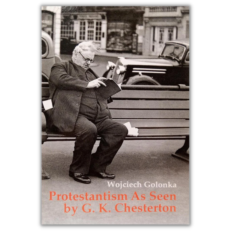 Protestantism as Seen by GK Chesterton