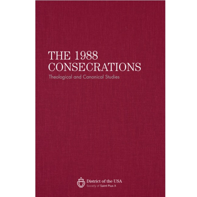 The 1988 Consecrations - A Theological and Canonical Study