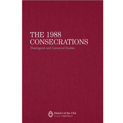 The 1988 Consecrations - A Theological and Canonical Study