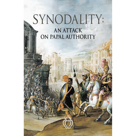 Synodality: An Attack on Papal Authority