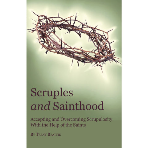 Scruples and Sainthood