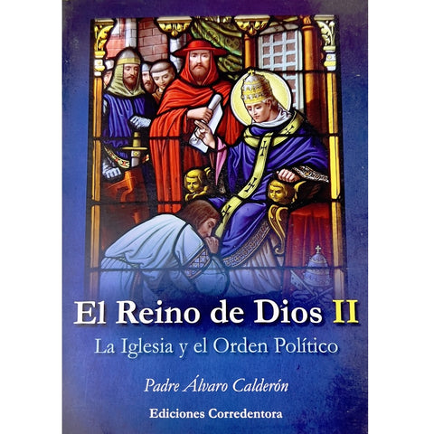 Reino de Dios: La Iglesia y el Orden Politico Tomo 2