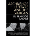 Archbishop Lefebvre And The Vatican