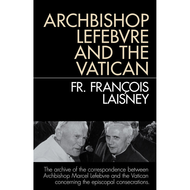 Archbishop Lefebvre And The Vatican