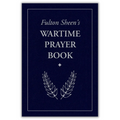 Fulton Sheen's Wartime Prayer Book