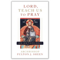 Lord Teach Us to Pray