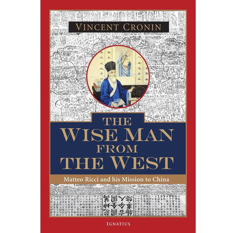 The Wise Man From the West: Fr. Matteo Ricci and His Mission to China