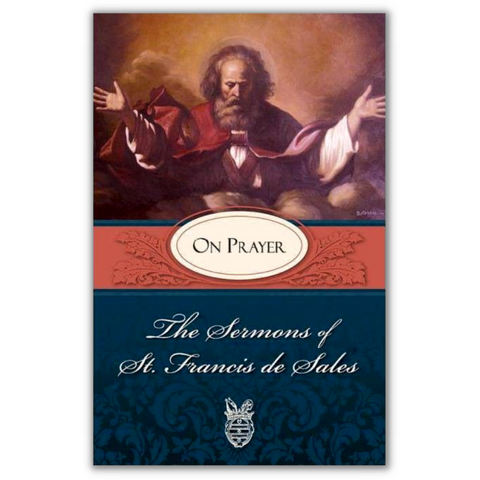 Sermons of St. Francis de Sales on Prayer