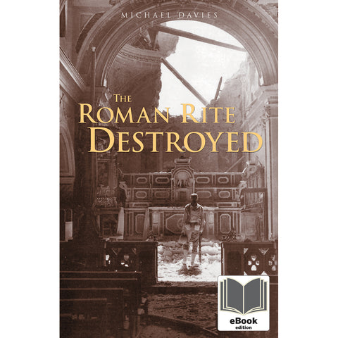 Roman Rite Destroyed eBook