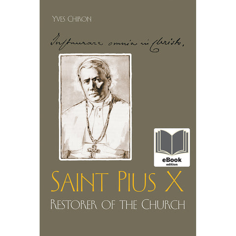 St. Pius X: Restorer of the Church eBook