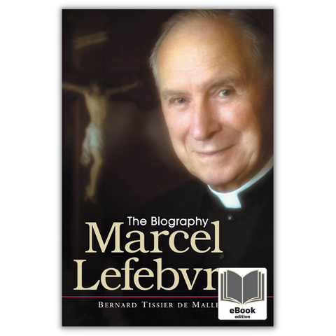 Marcel Lefebvre: The Biography - eBook