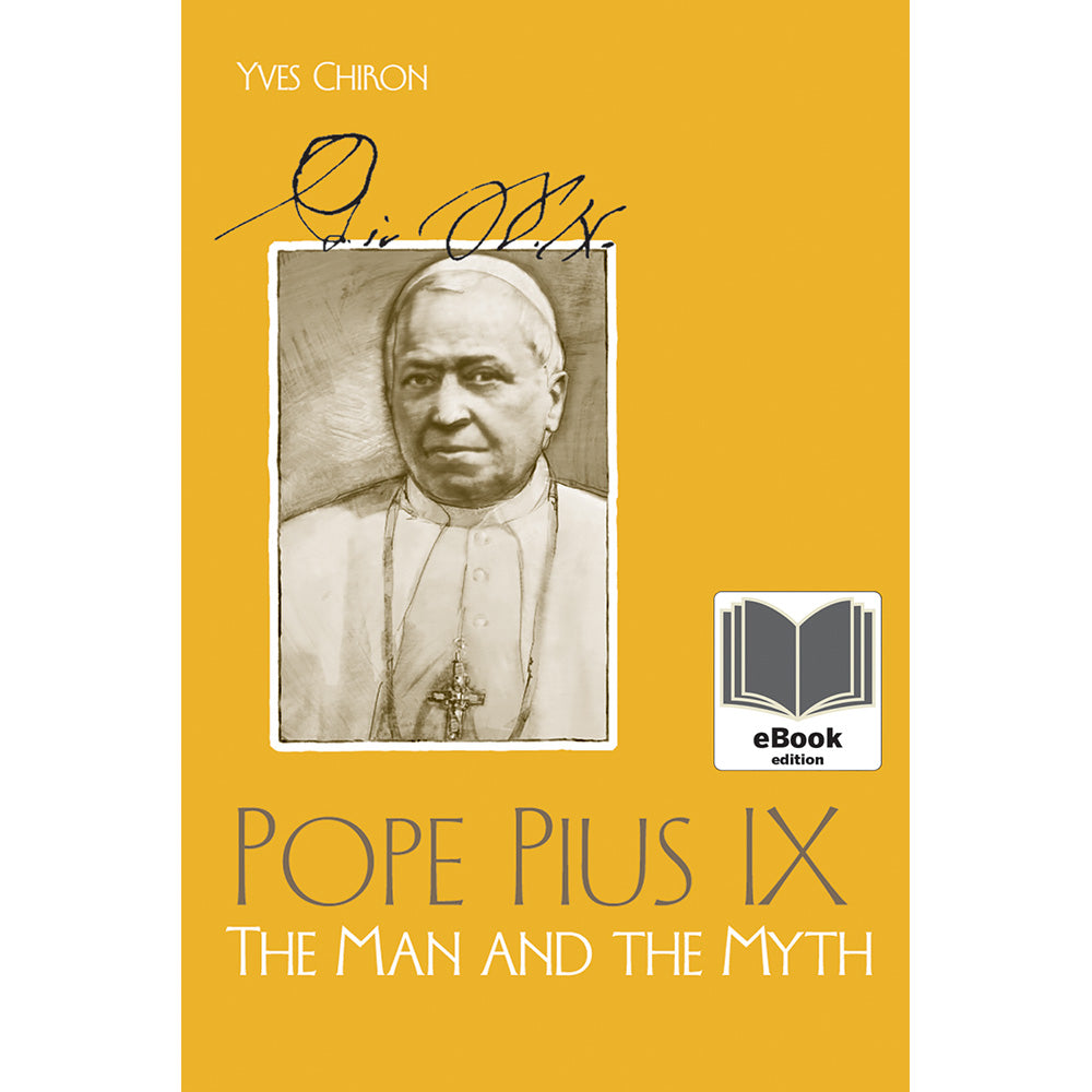 Pius IX: The Man And The Myth eBook