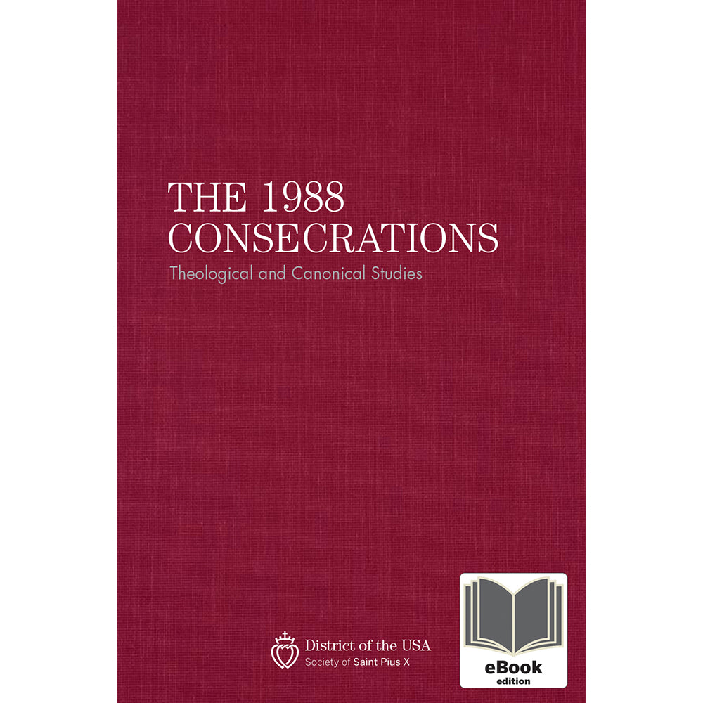 The 1988 Consecrations - A Theological and Canonical Study eBook