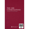 The 1988 Consecrations - A Theological and Canonical Study eBook