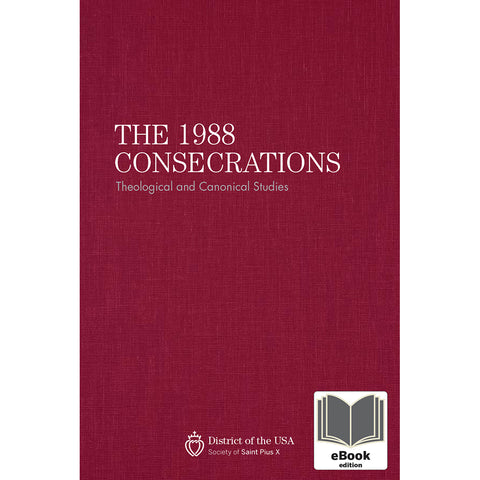 The 1988 Consecrations - A Theological and Canonical Study eBook