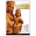Let Yourself Be Led By The Immaculate