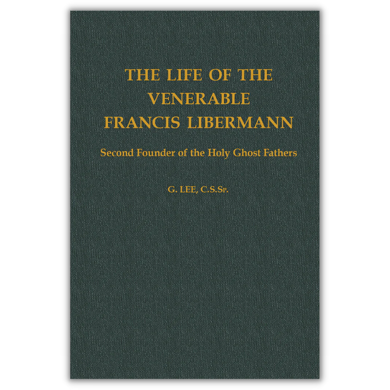 The Life of the Venerable Francis Libermann