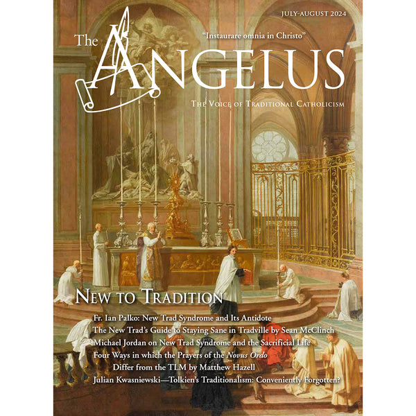 Angelus July August 2024 New to Tradition - Angelus Press