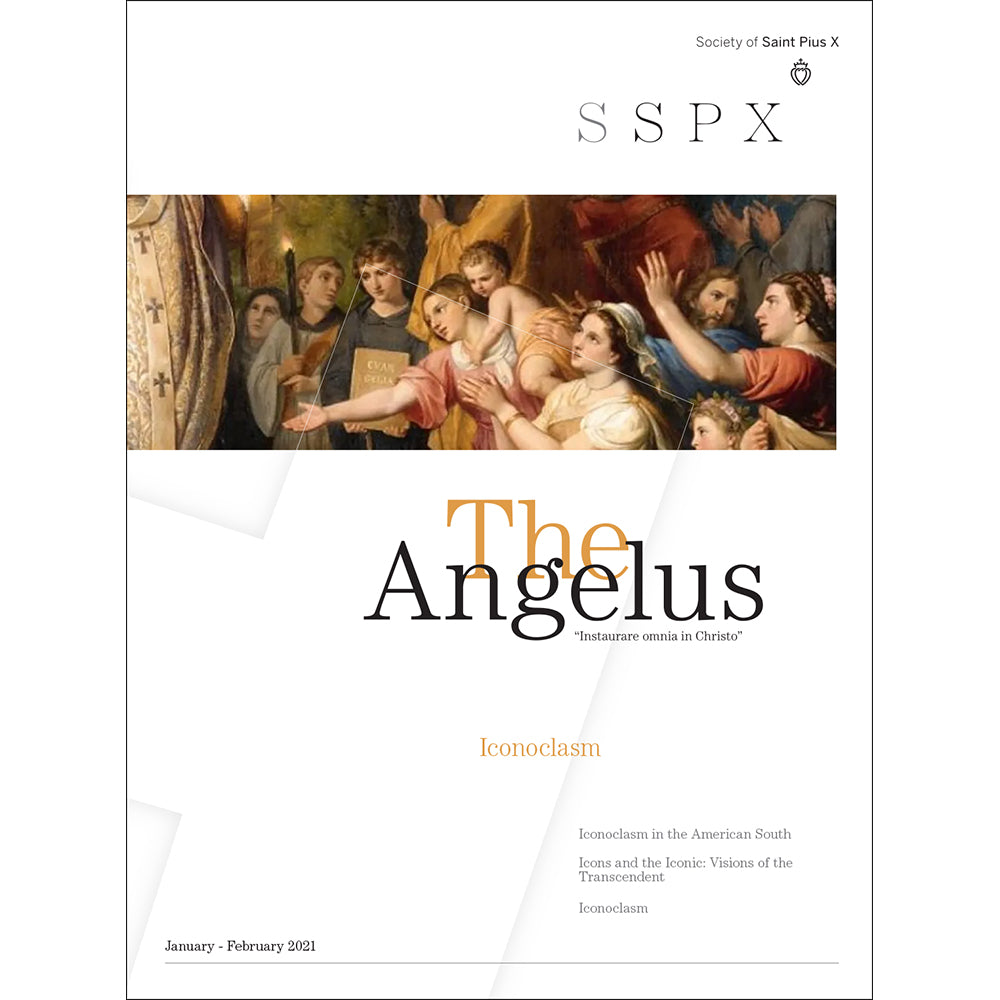 Angelus January February 2021 Iconoclasm Angelus Press