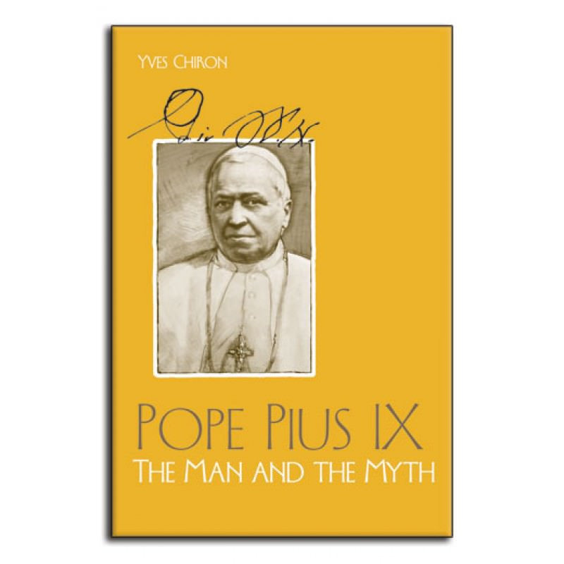 Pius IX: The Man And The Myth