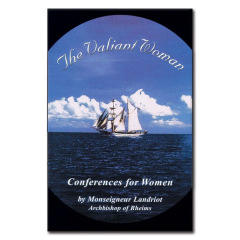 The Valiant Woman (Conferences For Wives and Mothers)