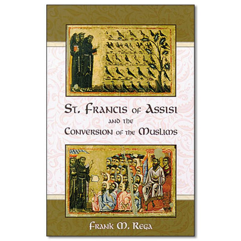 St. Francis of Assisi & the Conversion of the Muslims