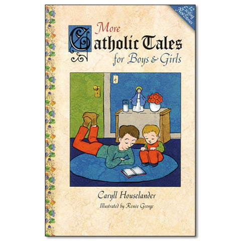 More Catholic Tales for Boys and Girls