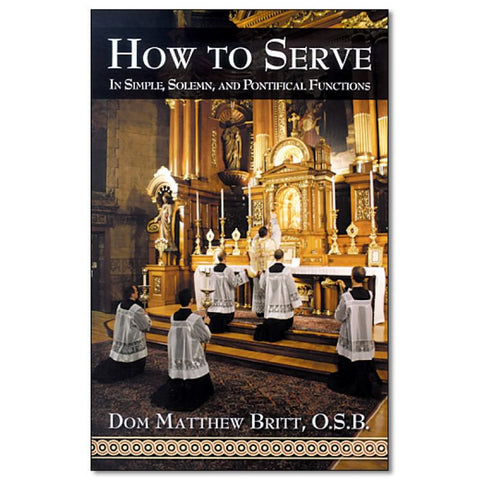 How to Serve In Simple, Solemn, and Pontifical Functions