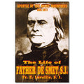 The Life Of Father De Smet S.J.: Apostle Of The Rocky Mountains 1801-1873