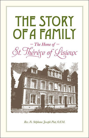 The Story of a Family: the Home of St Therese of Lisieux