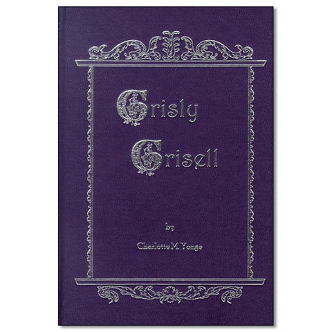 A Tale of the War of the Roses: Grisly Grisell