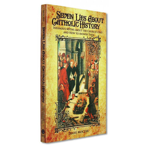 Seven Lies About Catholic History