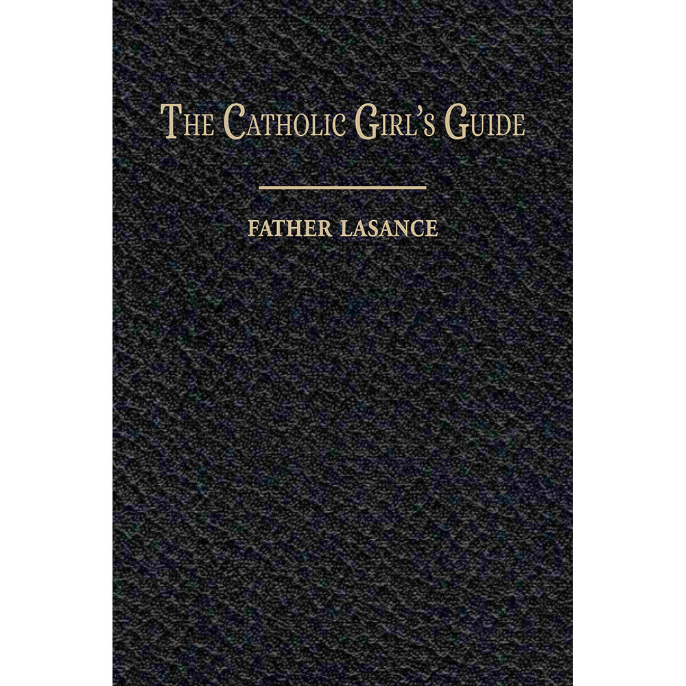 The Catholic Girl`s Guide