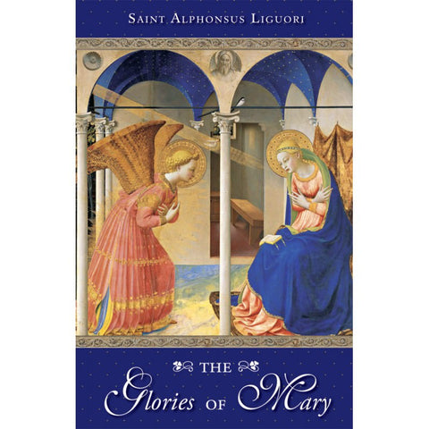 The Glories of Mary by St. Alphonsus Liguori