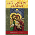 A Life Of Our Lord For Children