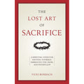 The Lost Art of Sacrifice