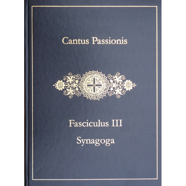 Cantus Passionis - Three vols. Chronista, Christus, Synagoga