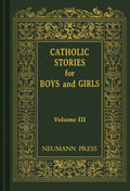 Catholic Stories for Boys and Girls Volume 3