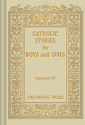 Catholic Stories for Boys and Girls Volume 4